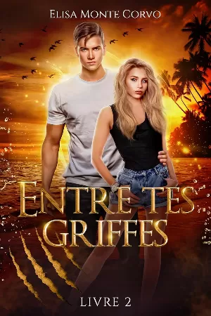 Entre tes griffes, Tome 2